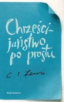 Chrześcijaństwo po prostu - C.S. Levis - oprawa miękka