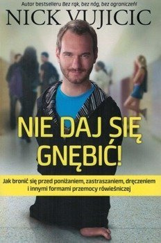Nie daj sie gnębić! - Nick Vujicic - oprawa miękka