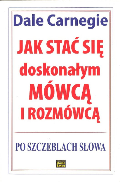 Jak stać się doskonałym mówcą i rozmówcą - Dale Carnegie - oprawa miękka