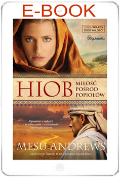 Hiob Miłość pośród popiołów - Mesu Andrews - seria Skarby Jego miłości E-BOOK