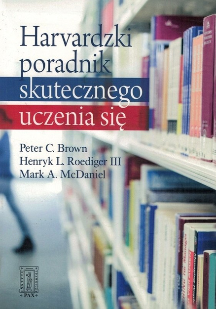 Harvardzki poradnik skutecznego uczenia się - Peter C. Brown, Henryk L. Roediger III, Mark A. McDaniel