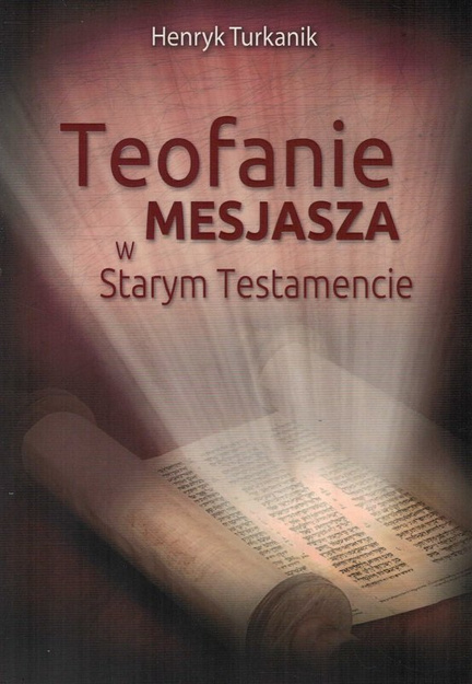 Teofanie Mesjasza w Starym Testamencie - Henryk Turkanik - oprawa miękka