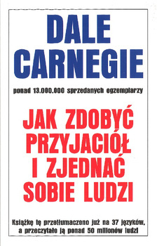 Jak zdobyć przyjaciół i zjednać sobie ludzi - Dale Carnegie oprawa miękka