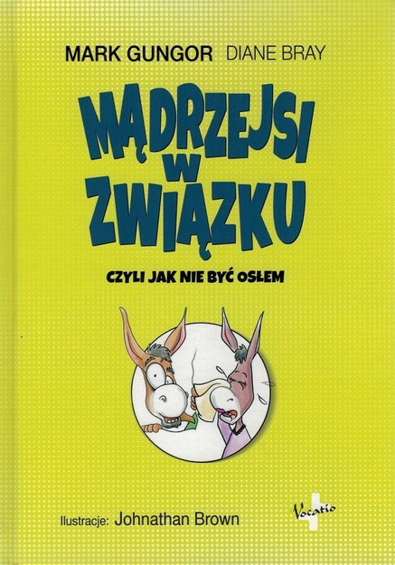 Mądrzejsi w związku. Czyli jak nie być osłem - Mark Gungor - oprawa twarda