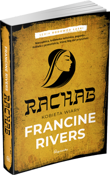 Rachab Kobieta wiary cz.2 - Francine Rivers - powieść biblijna