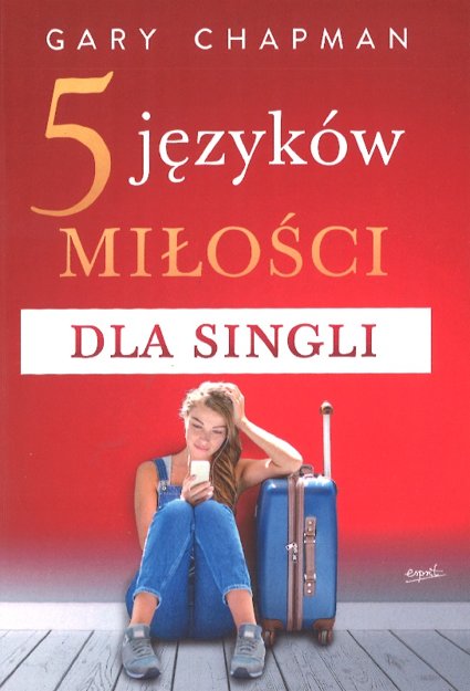 5 języków miłości dla singli - Gary Chapman - oprawa miękka