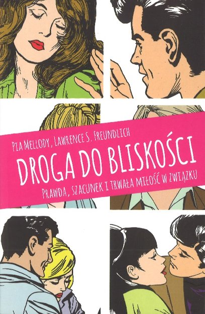 Droga do bliskości Prawda szacunek i trwała miłość w związku - Pia Mellody, Lawrence S. Freundlich