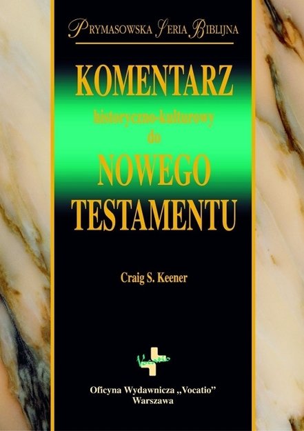 Komentarz historyczno-kulturowy do Nowego Testamentu - Craig S. Keener - oprawa twarda