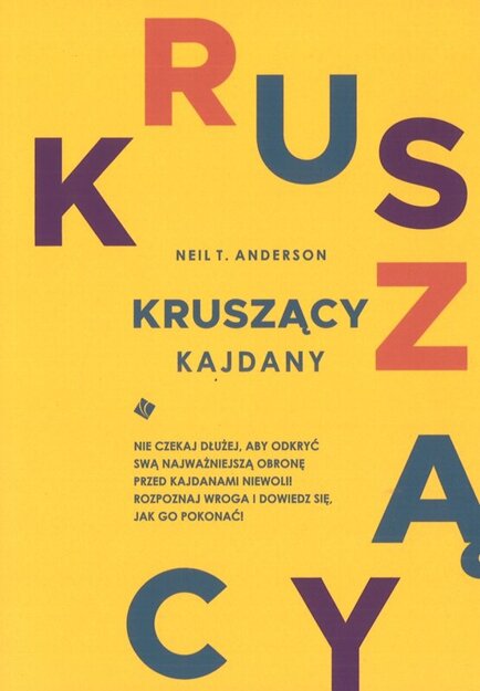 Kruszący kajdany - Neil T. Anderson - oprawa miękka