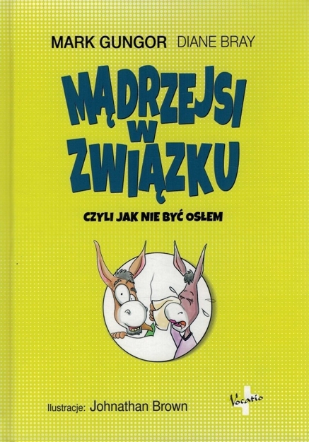 Mądrzejsi w związku. Czyli jak nie być osłem - Mark Gungor - oprawa twarda