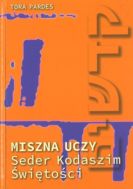 Miszna uczy, Seder Tohorot - Rytualna czystość - Seder Kodaszim - Świętości - oprawa twarda