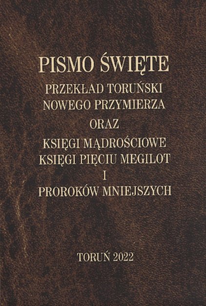 Przekład Toruński A4 - duża czcionka - Nowego Przymierza oraz Księgi Mądrościowe Księgi Pięciu Megilot i Proroków Mniejszych TW