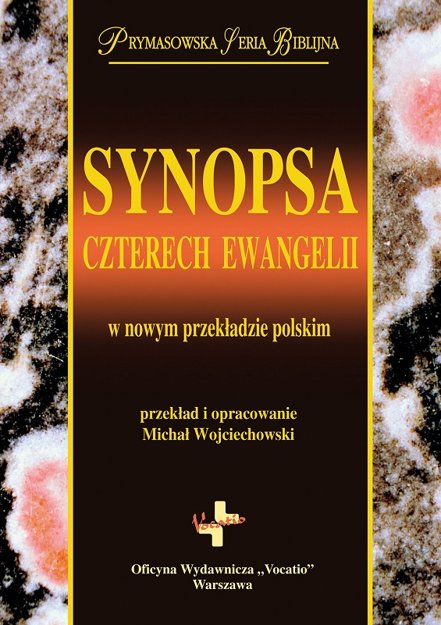 Synopsa czterech ewangelii w nowym przekładzie polskim - Michał Wojciechowski - oprawa twarda