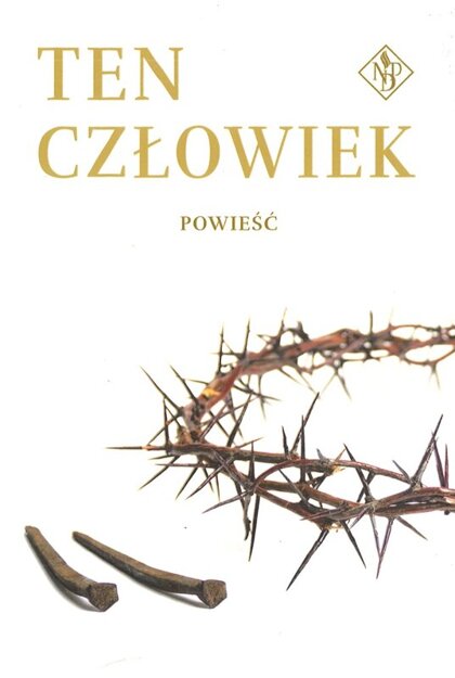 Ten Człowiek - Powieść - wyd. 2 - oprawa miękka