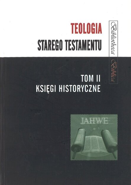 Teologia Starego Testamentu tom II Ksiegi Historyczne