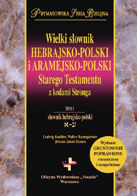 Wielki słownik hebrajsko-polski i aramejsko-polski Starego Testamentu z kodami Stronga - 2 tomy