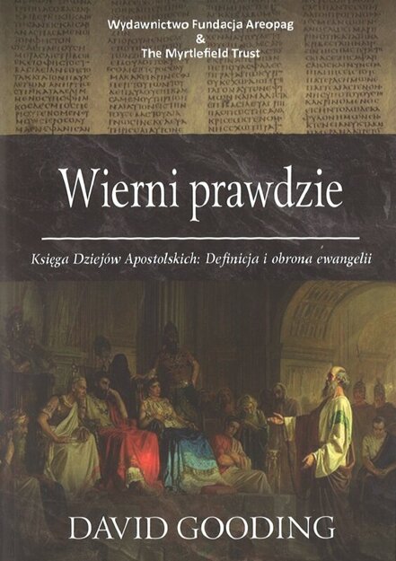 Wierni Prawdzie – David Gooding - oprawa miękka