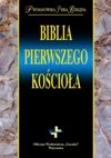 Biblia pierwszego Kościoła Prymasowska seria biblijna - oprawa twarda