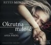 Okrutna miłość - Reyes Monforte - audiobook CD/MP3