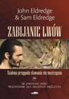 Zabijanie lwów - John i Sam Eldredge - oprawa miękka